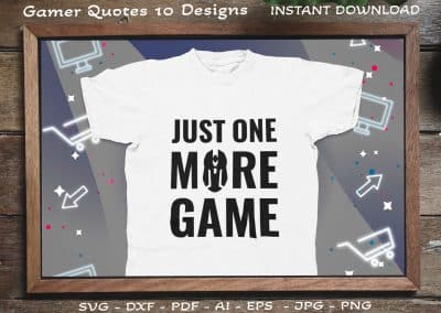 Gamer SVG, Gaming quotes SVG, game over SVG, I don’t age i lvl up, Just one more game, Gamer on board