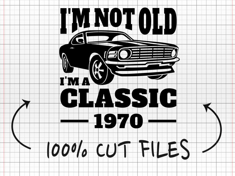 I'm not old I'm a classic SVG Vector