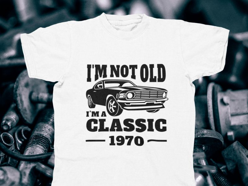 T-shirt design Classic car SVG, I'm not old I'm a classic SVG Vector
