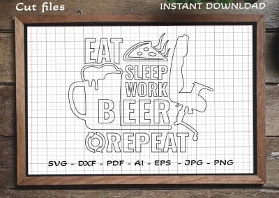 Eat Sleep Work Beer Repeat SVG Cut