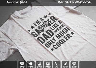I'm A Gamer Dad Like A Normal Dad But Cooler, Fathers Day Svg, Gamer T shirt SVG, Gaming SVG