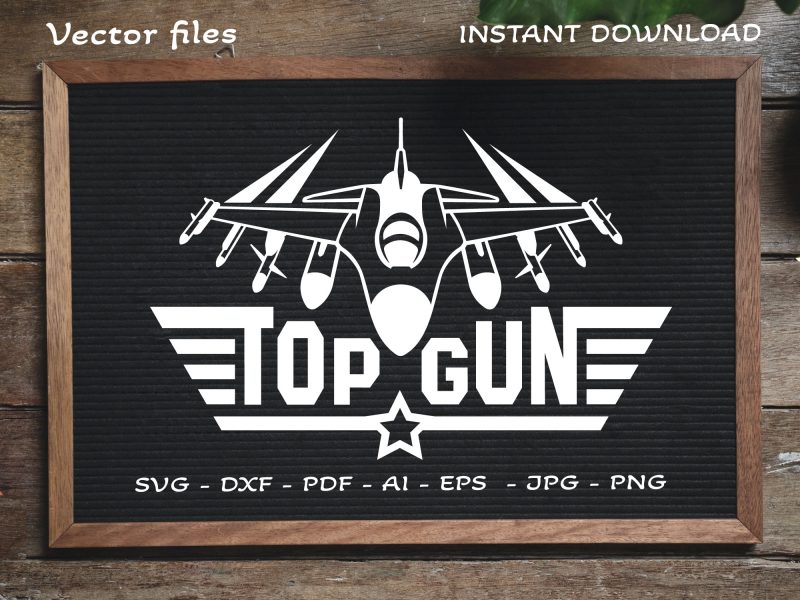Top Gun SVG, Plane SVG, Fighter Airplane SVG, Files for Cricut